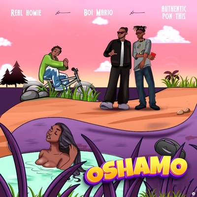 Oshamo (feat. Real Homie & Authentic pon this) - Single