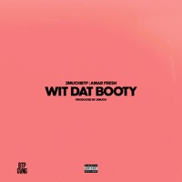 WIT DAT BOOTY (feat. Amar Fresh) - Single - 2MuchBTP