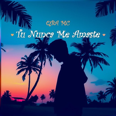 Tu Nunca Me Amaste - Single