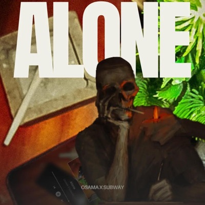 ALONE (feat. OSAMA & SUBWXY) - Single