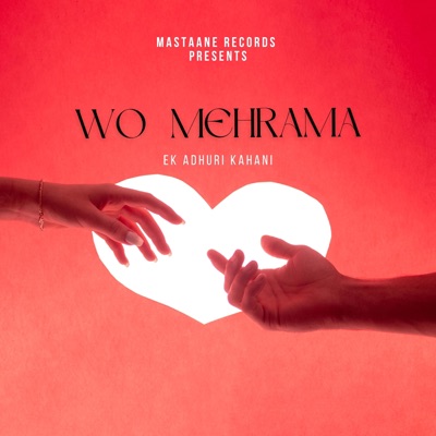 Wo Mehrama (Ek Adhuri Kahani) (feat. Ananya Mukherjee, Chetan Fefar, Abhimanyu Karlekar & Pooja Dave) - Single