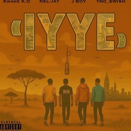 IYYE (feat. Nel Jay, J Boy & Yng_Swish) Kwame K.O