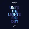 Until The Lights Go Out
