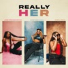 Really Her (feat. Rage Harajuku & Rebel Rebel) - Single