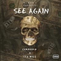 See Again (feat. ItsWill) - Single - Compound & DJ Pain 1