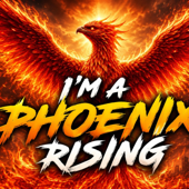I'M A PHOENIX RISIN'