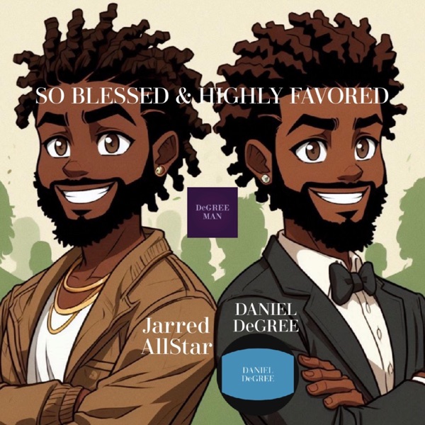 SO BLESSED & HIGHLY FAVORED (feat. Jarred AllStar)