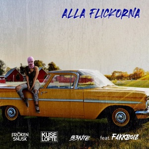 Alla Flickorna (feat. Fakkboiz)