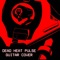 Dead Heat Pulse (Cyber Metal Cover) - Rex Shreddington lyrics