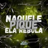 Naquele Pique Ela Rebola (feat. Mc Gw) - Single