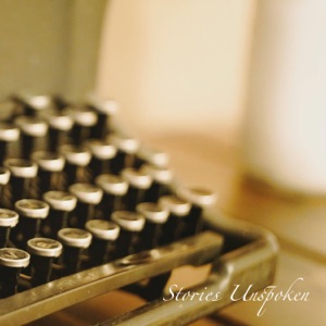 Stories Unspoken - Single