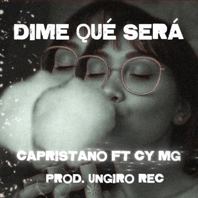 DIME QUÉ SERÁ (feat. CAPRISTANO & CY MG) - Single