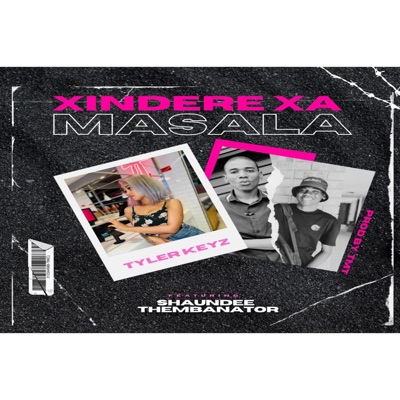 Xindere Xa Masala (feat. TmT, Shaundee & Thembanator) - Single