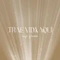 Trae Vida Aquí