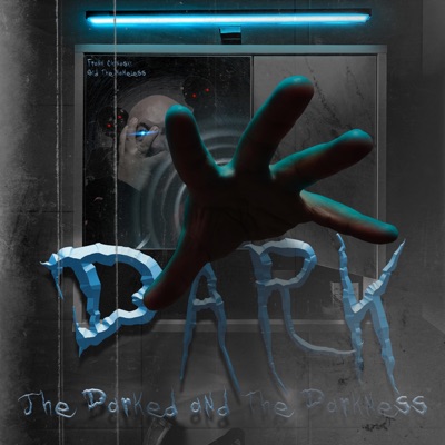 DARK: The Darked and The Darkness