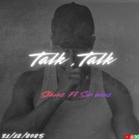 Talk,Talk (feat. Sir Winz) - Single - Stainz