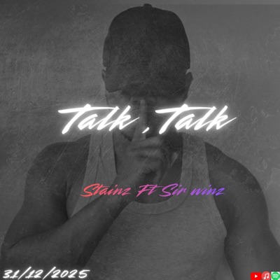 Talk,Talk (feat. Sir Winz) - Single