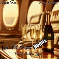 Let's Fly Away Remix - Single - Myrts Son & Sean Wrekless