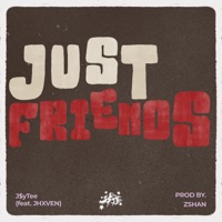JUST FRIENDS (feat. JHXVEN) - Single - J$yTee