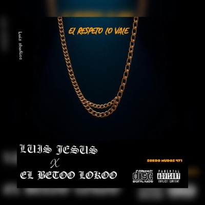 El Respeto Lo Vale (feat. El betoo Lokoo) - Single