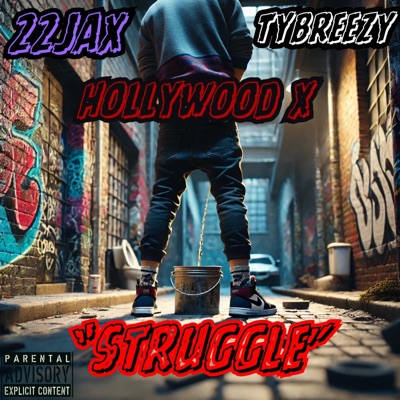 Struggle (feat. Tybreezy & Hollywood X) - Single