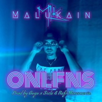 ONLFNS (feat. Gugu, Sivla & Rafi Mercenario) - Single - Malukain