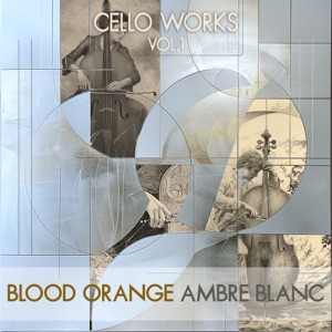 Blood Orange (Cello Works)