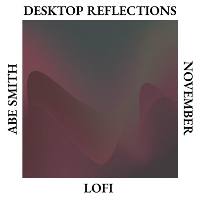 Desktop Reflections (November)