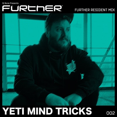 FURTHER Resident Mix 002: Yeti Mind Tricks (DJ Mix)