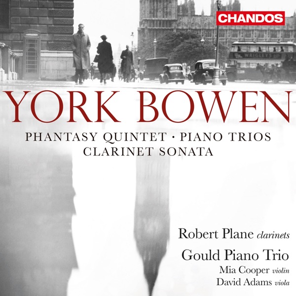 Bowen: Clarinet Sonata, Rhapsody Trio, Piano Trios & Phantasy Quintet