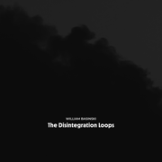 The Disintegration Loops (Arcadia Archive Edition) - William Basinski