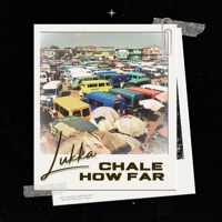 Chale How Far - Single - LUKKA