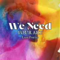 We Need Your Art (Original Version) - Single - Lady Poetic