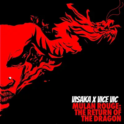 Listen to Mulan Rouge: The Return Of The Dragon - EP by Visaka & Vice Vic