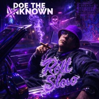 Roll Slow - Single - Doe The Unknown