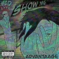 Show Me (feat. Madlyfe) - Single - Advantaage