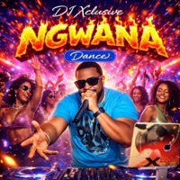 Ngwana (Dance) - Single - DJ Xclusive