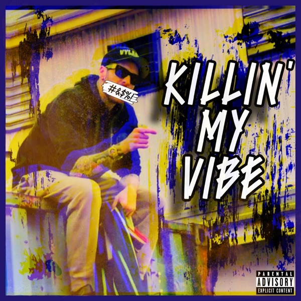 Killin' My Vibe - Single