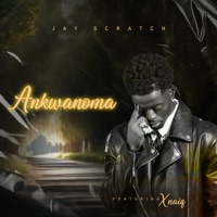 Ankwanoma (feat. Xnaiq) - Single - Jay Scratch