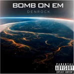 Bomb on em - Single
