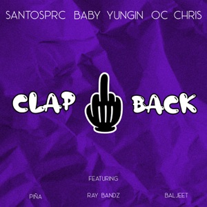 Clap Back (feat. Baljeet Bencho, Ray Bandz & Piña)
