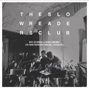 The Slow Readers Club (feat. Joe Duddell & The No.6 Ensemble) [Live from Festival No. 6] - EP