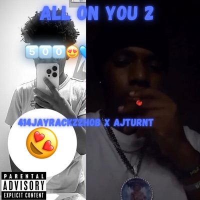 All on you 2 (feat. Ajturnt) - Single