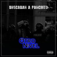 Buscaban a Panchito - Single - Otro Nivel