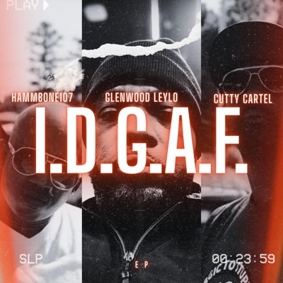 I.D.G.A.F. (feat. Cutty Cartel & Hammbone107) - Single