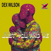 Just You and Me - Single - Dex Wilson