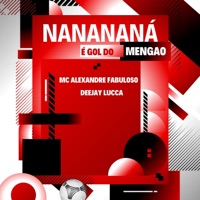 Nanananá É Gol do Mengao - Single - Deejay Lucca & MC Alexandre Fabuloso