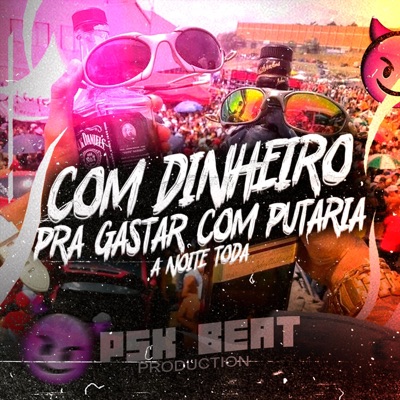 COM DINHEIRO PRA GASTAR COM PUTARIA A NOITE TODA - Single