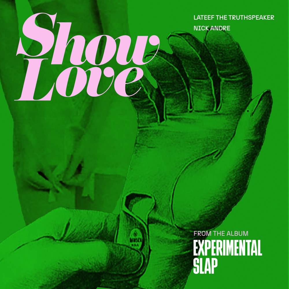 Обложка альбома «Show Love - Single» — Lateef the Truthspeaker & Nick Andre