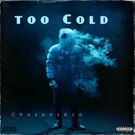 Too Cold Chosen1 Acee